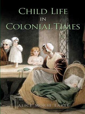 cover image of Child Life in Colonial Times